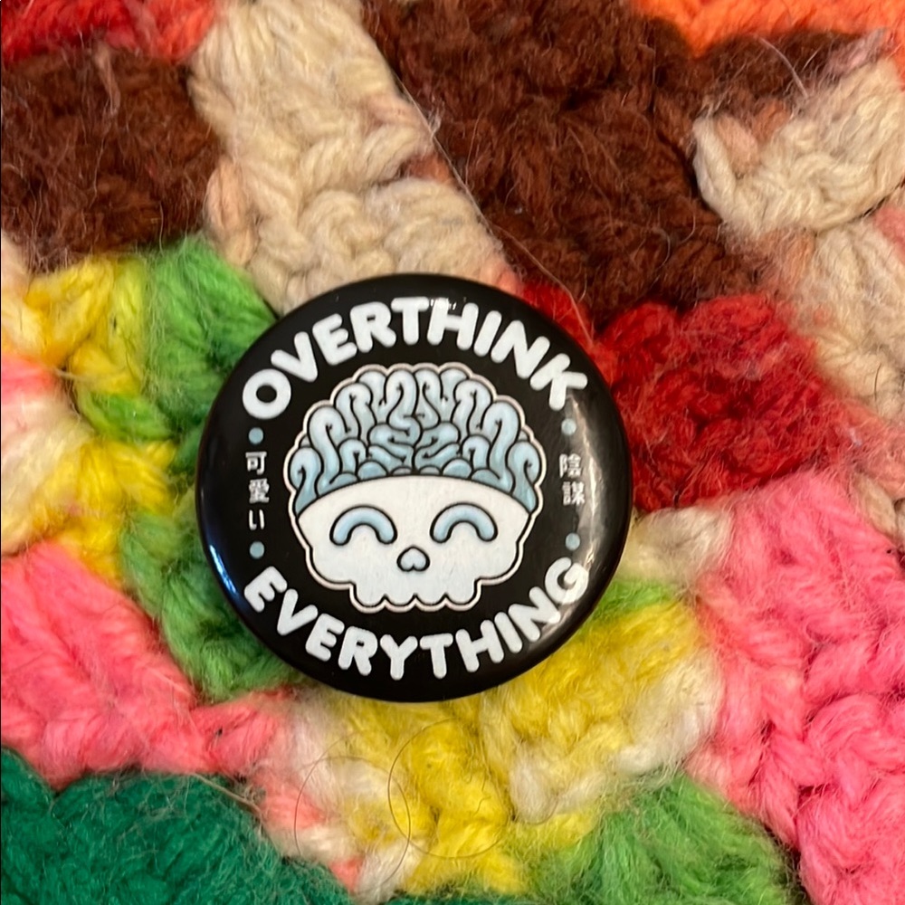 Overthink Everything Button Pin